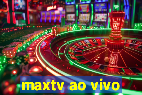 maxtv ao vivo